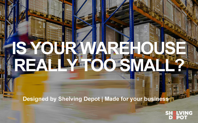 Shelving Depot | A well-planned storage solution can save you money and maybe prevent the disruption that a full-on shift of premises can bring.